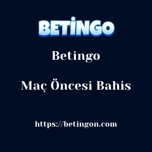 Betingo Maç Öncesi Bahis