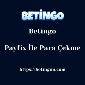 Betingo Payfix İle Para Çekme